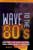 Wave to the 80s